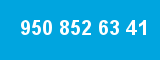 950 852 63 41